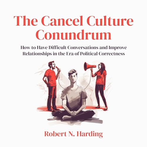 The Cancel Culture Conundrum by Robert N. Harding episode artwork