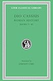 Dio Cassius: Roman History, Volume IX, Books 71-80 (Loeb Classical Library No. 177)