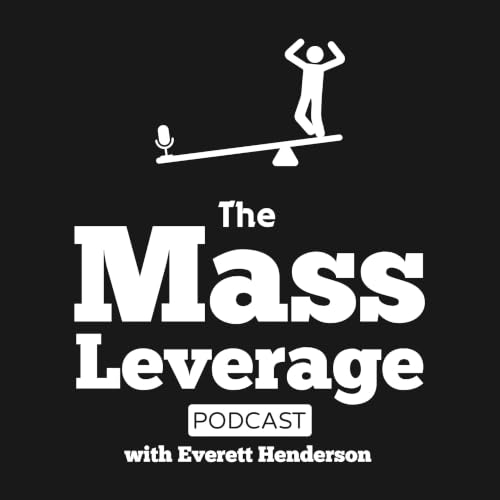 『The Mass Leverage Podcast with Everett Henderson』のカバーアート