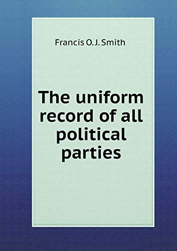 The uniform record of all political parties 5519213917 Book Cover