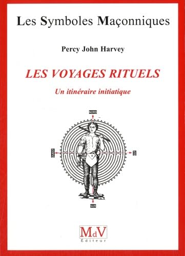 Les voyages rituels: Un itinéraire initiatique