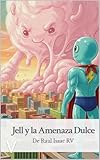 Jell y la amenza dulce (Spanish Edition)