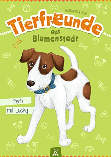 Tierfreunde aus Blumenstadt : Pech mit Lucky: Tiergeschichten für Kinder - Ein Hunde-Abenteuer (German Edition)