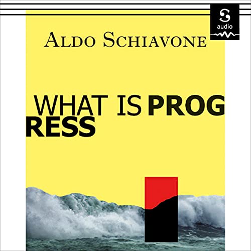 What Is Progress by Aldo Schiavone episode artwork