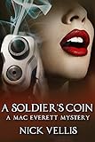 A Soldier's Coin: A Mac Everett Mystery - Nick Vellis 