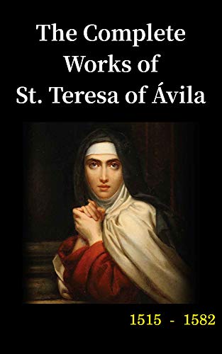 The Complete Works of St. Teresa (English Edition)
