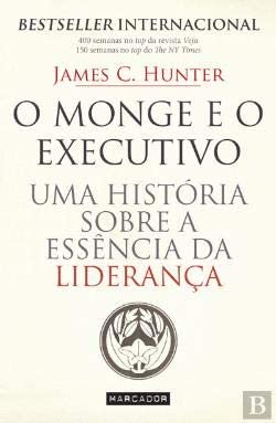 O Monge e o Executivo Uma história sobre a essência da liderança
