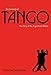The Meaning of Tango: The Story of the Argentinian Dance