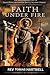 FAITH UNDER FIRE: The Astonishing Life Of Saint Polycarp And His Battle Against Heresy