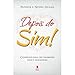 Depois do Sim!: Conselhos para um casamento feliz e duradouro.