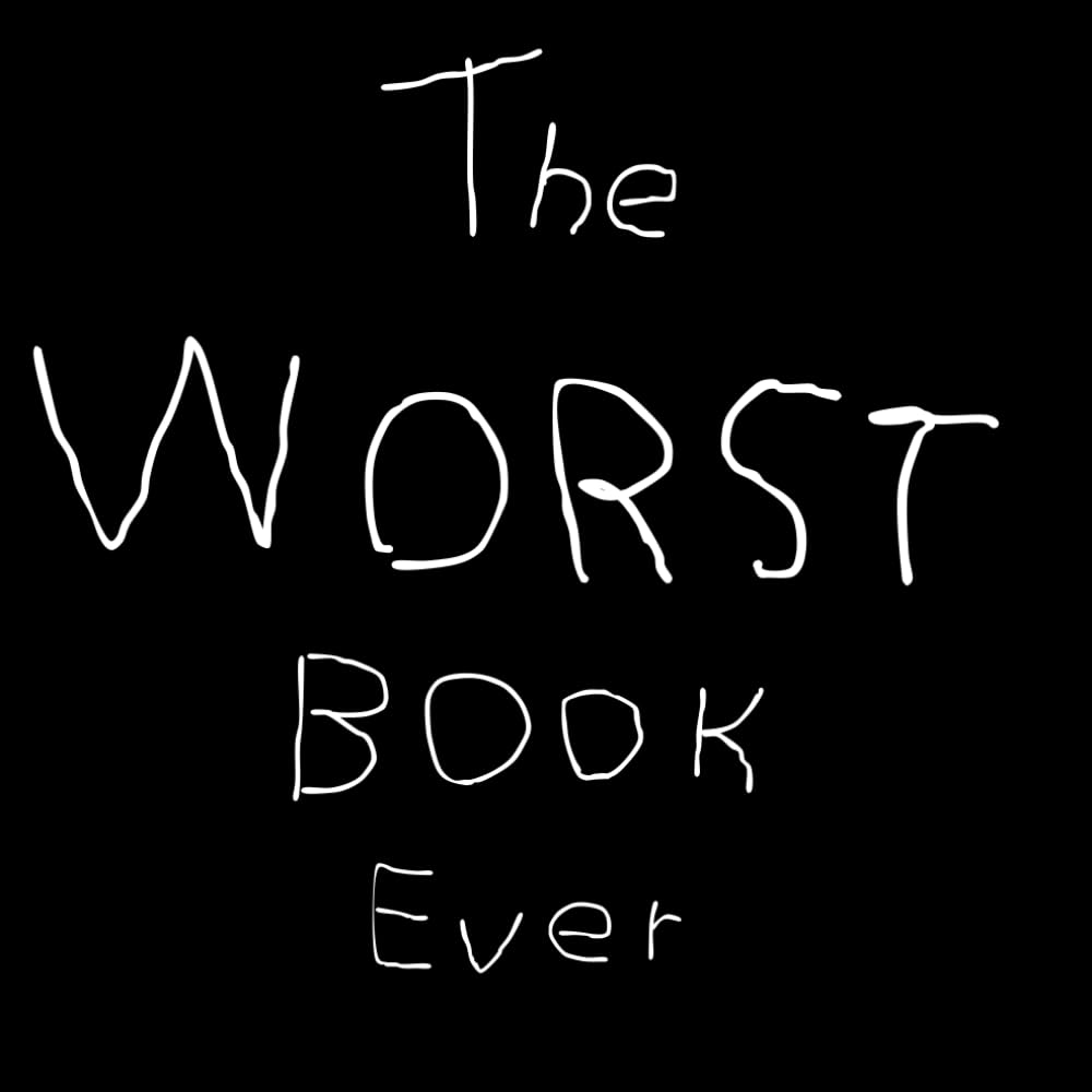 The WORST book ever: Don't Click or Buy This Book, It's Not Worth It