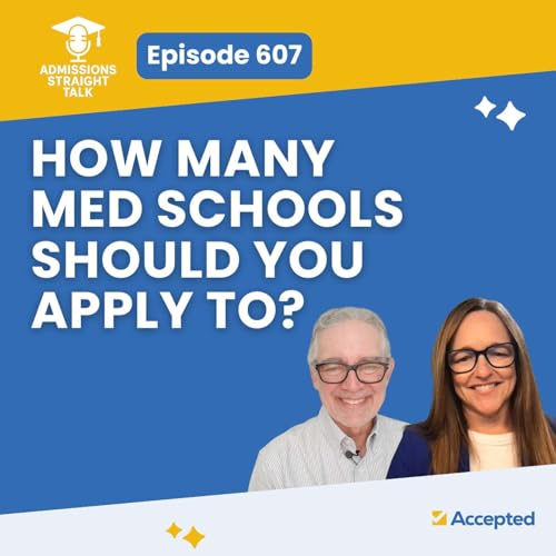 How Many Medical Schools Should You Apply To? [Episode 607]
