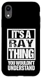 Installation facile It\'s A Ray Thing You Wouldn\'t Understand Surname Ray Name Coque pour iPhone XR