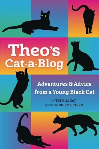 Theo's Cat-a-Blog: Adventures & Advice from a Young Black Cat