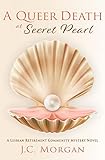 A Queer Death at Secret Pearl: A Lesbian Retirement Community Mystery Novel (English Edition)