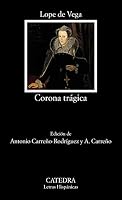 Corona trágica / Tragic Crown: Vida Y Muerte De La Serenísima Reina De Escocia María Estuarda / Life and Death of Mary, Queen of Scots (Letras Hispánicas) 8437632994 Book Cover