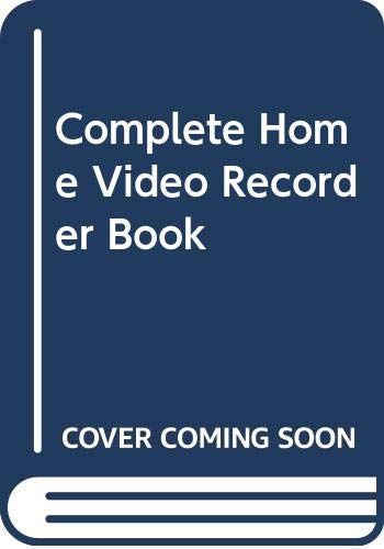 Complete Home Video Recorder Book
