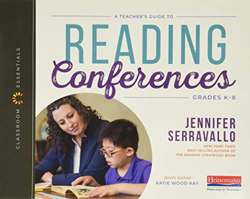 A Teacher's Guide to Reading Conferences: The Classroom Essential...