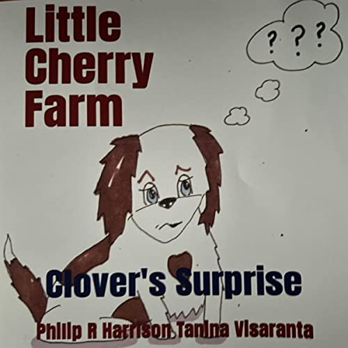 Little Cherry Farm Clover's Surprise by Philip R Harrison, Tanina Visaranta episode artwork