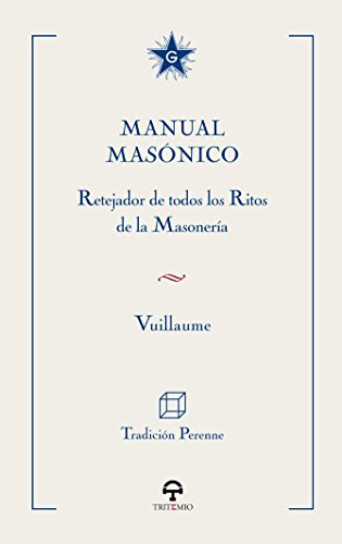 Manual masónico: Retejador de todos los ritos de la masonería (Tradición Perenne) Manual masónico: Retejador de todos los ritos de la masonería (Tradición Perenne)