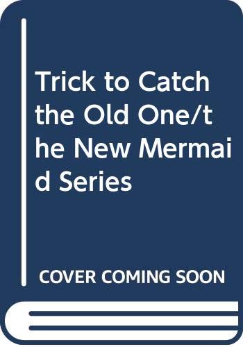 Trick to Catch the Old One/the New Mermaid Series 0393900258 Book Cover