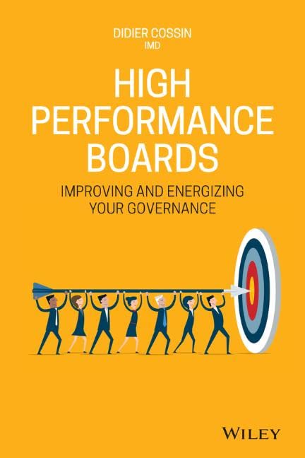 WILEY High Performance Boards: Improving and Energizing your Governance