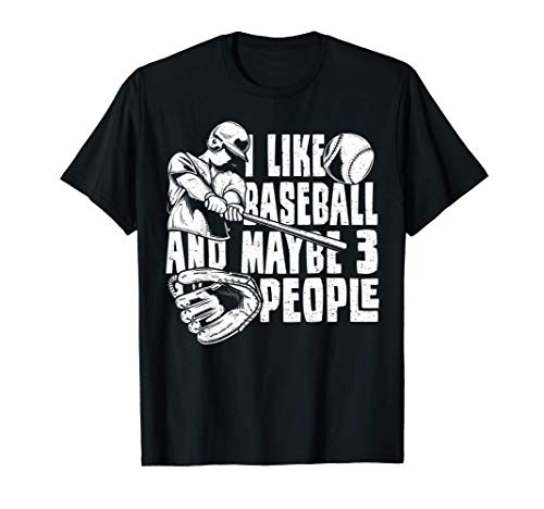 Béisbol: I Like Baseball And Maybe 3 People - Béisbol Camiseta