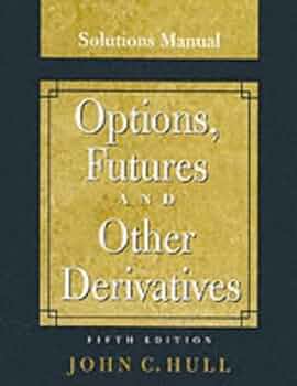 人文 Options Futures Other Derivatives, Hull Amazon.com: Options, Futures, and Other Derivatives eBook