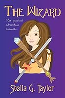 The Wizard: Her greatest adventure awaits . . . 1496955617 Book Cover