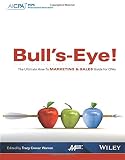 Bull's-Eye! The Ultimate How-To Marketing and Sales Guide for CPAs