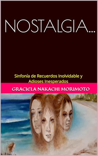 NOSTALGIA...: Sinfonía de Recuerdos Inolvidable y Adioses Inesperados