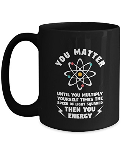 You Matter You Energy, teacher, Physics Mug Coffee Cup, Mathematical Formulas Coffee Mug - Ponder Famous Math Equations While You Enjoy Your Drink -