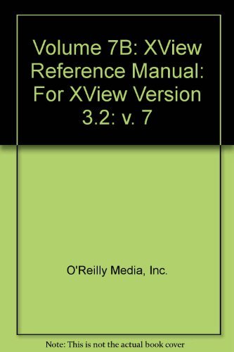 Xview Reference Manual/for Xview Version 3: v. 7 (XView Reference Manual: For XView Version 3.2) Paperback – Import, 1 October 1991