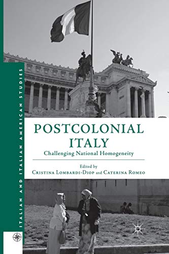 Postcolonial Italy: Challenging National Homogeneity (Italian and Italian American Studies)