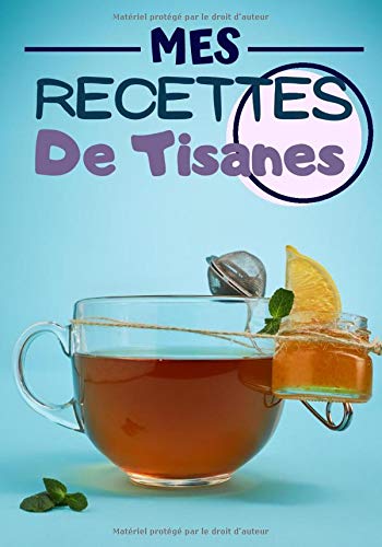 Mes recettes de tisanes: cahier de recettes à complét…