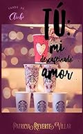 Tú, mi descafeinado amor (Tarde de Cliché)
