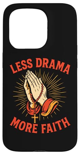 Less Drama More Faith �L���X�g���̋F��̎� ���p�� ���U���I �X�}�z�P�[�X iPhone 15 Pro �p