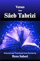 Verses from Saeb Tabrizi: Selected and translated from Persian by Reza Saberi B0F5NWY2FD Book Cover