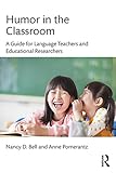 Photo Gallery humor in the classroom: a guide for language teachers and educational researchers (english edition) Photo Gallery humor in the classroom: a guide for language teachers and educational researchers (english edition)