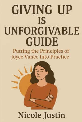 Giving Up Is Unforgivable Guide: Putting the Pr... B0G1SX9GB4 Book Cover