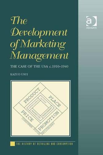 Buy The Development of Marketing Management: The Case of the USA C1910 1940 — BookShops.in