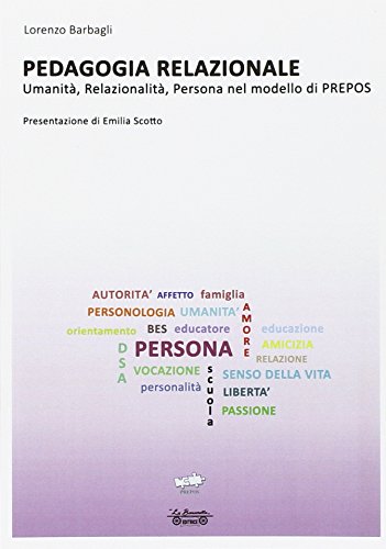Pedagogia relazionale. Umanità, relazionalità, persona nel modello di Prepos