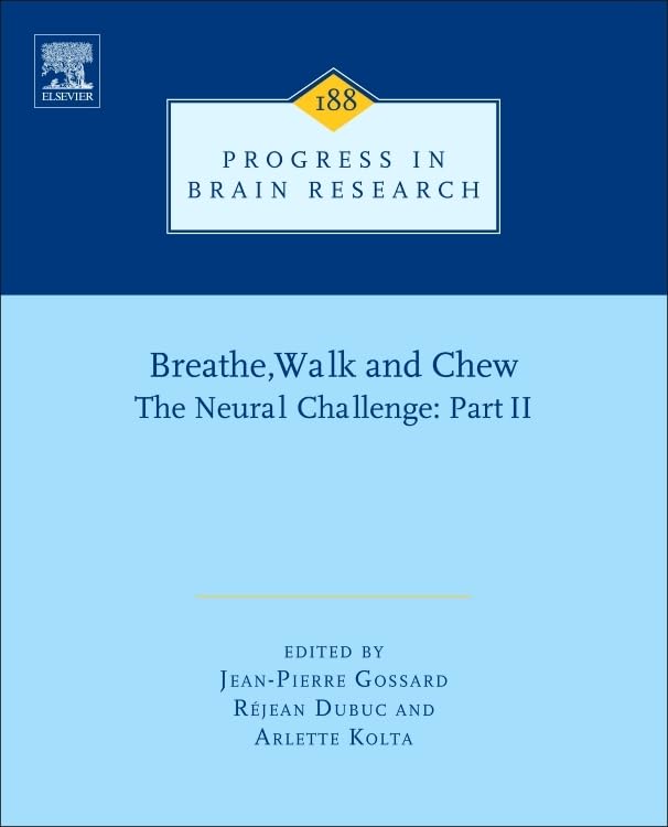 Buy Breathe, Walk and Chew: The Neural Challenge: Volume 188 (Progress in Brain Research) — BookShops.in
