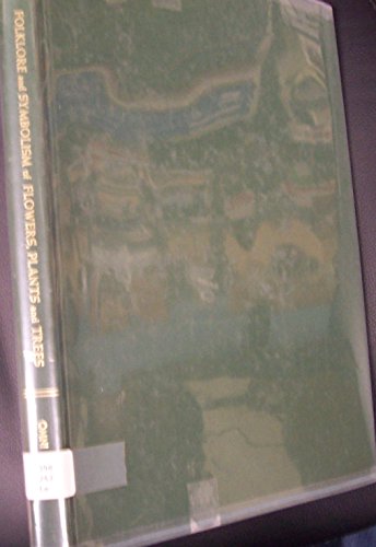 Folklore and Symbolism of Flowers, Plants, and ... 1558888861 Book Cover