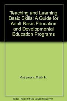 Paperback Teaching and Learning Basic Skills: A Guide for Adult Basic Education and Developmental Education Programs Book