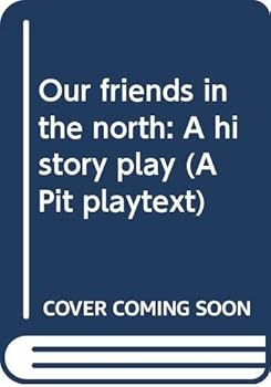 Paperback Our Friends in the North (Pit Playtexts) Book