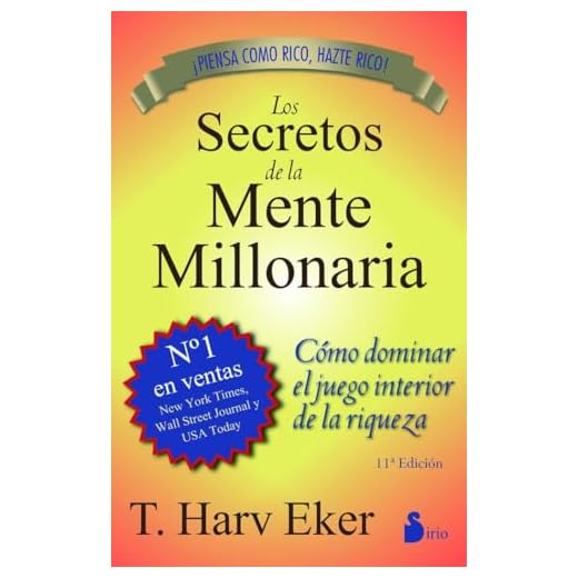 Los secretos de la mente millonaria: Como Dominar el Juego Interior de A Riqueza