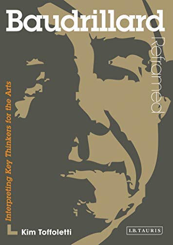  [Baudrillard Reframed: Interpreting Key Thinkers for the Arts] [By: Toffoletti, Kim] [January, 2011]