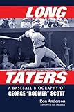 Long Taters: A Baseball Biography of George Boomer Scott