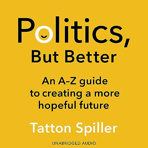 Politics, but Better by Tatton Spiller episode artwork
